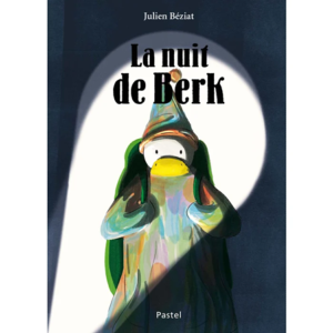 LIVRE ALBUM LA NUIT DE BERK DE JULIEN BÉZIAT